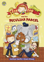Zak Zoo and the Peculiar Parcel. by Justine Smith - Justine Smith, Justine Swain-Smith