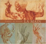 The Hand/Die Hand/La Main: Sketch Book/Skizzenheft/Carnet De Dessins - Ian Monk, Valerie Donnat