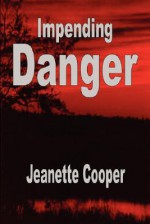 Impending Danger - Jeanette Cooper