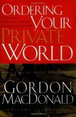 Ordering Your Private World - Gordon MacDonald