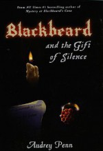 Blackbeard and the Gift of Silence - Audrey Penn