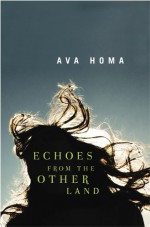 Echoes from the Other Land - Ava Homa