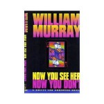 Now You See Her, Now You Don't - William Murray