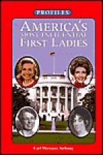 America's Most Influential First Ladies (Profiles (Minneapolis, Minn.).) - Carl Sferrazza Anthony