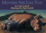 Mothers Are Like That - Carol Carrick, Paul Carrick