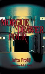 Morgue Drawer Four - Jutta Profijt, Erik J. Macki