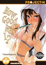 How Good Was I? - Yamatogawa