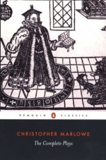 The Complete Plays - Christopher Marlowe, Robert Lindsey, Frank Romany