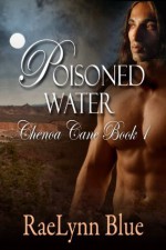 Poisoned Water [Chenoa Cane Book 1] - RaeLynn Blue