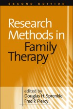 Research Methods in Family Therapy - Douglas H. Sprenkle, Fred P. Piercy