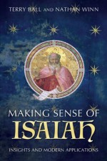 Making Sense of Isaiah - BALL, TERRY B., Nathan Winn