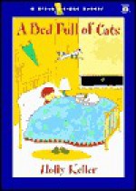 A Bed Full of Cats - Holly Keller