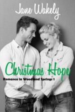 Christmas Hope (Romance in Woodland Springs, 1) - Jane Wakely