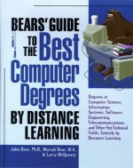 Bears' Guide to the Best Computer Degrees by Distance Learning - John Bear, Mariah Bear