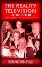 The Reality Television Quiz Book: 1,000 Questions on Reality TV Shows - Chris Cowlin, Christopher Biggins