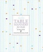 Emily Post's Table Manners for Kids - Cindy Post Senning, Steve Björkman, Cindy Post Senning