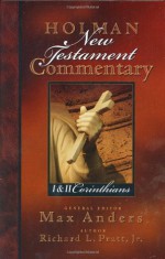 Holman New Testament Commentary - 1 & 2 Corinthians - Richard L. Jr. Pratt, Max E. Anders