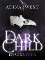 Dark Child Episode 4 - Adina West