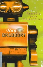 Remedio para melancólicos - Ray Bradbury, Matilde Horne