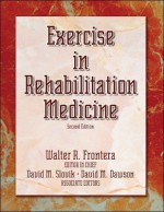 Exercise in Rehabilitation Medicine - Walter R. Frontera