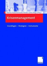 Krisenmanagement: Grundlagen - Strategien - Instrumente - Thomas Hutzschenreuter, Torsten Griess-Nega