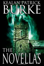 The Novellas - Kealan Patrick Burke