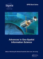 Advances in Geo-Spatial Information Science - Wenzhong Shi, Michael Goodchild, Brian Lees