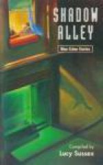 Shadow Alley: Nine Crime Stories - Lucy Sussex