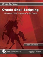 Oracle Shell Scripting: Linux and UNIX Programming for Oracle - Jon Emmons, Donald K. Burleson