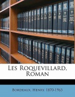 Les Roquevillard, Roman - Henry Bordeaux