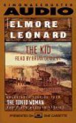 Elmore Leonard, The Kid and The Big Hunt: Unabridged Stories from The Tonto Woman and Other Western Stories - Elmore Leonard, Brian Dennehy, Liev Schreiber