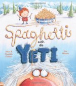 Spaghetti with the Yeti - Adam Guillain, Charlotte Guillain