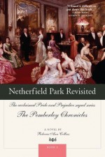 Netherfield Park Revisited: The acclaimed Pride and Prejudice sequel series (The Pemberley Chronicles) - Rebecca Ann Collins