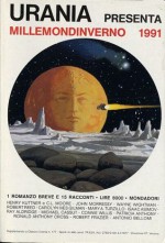 Millemondinverno 1991: 1 romanzo breve e 15 racconti - Henry Kuttner, C.L. Moore, Carolyn Ives Gilman, John Morressy, Robert Reed, Connie Willis, Wayne Wightman, Patricia Anthony, Antonio Bellomi, Robert Frazier, Mary A. Turzillo, Isaac Asimov, Ray Aldridge, Michael Cassut, Ronald Anthony Cross