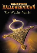 The Witch's Amulet (Tales from Halloweentown) - Lucy Ruggles