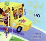 The Wheels on the School Bus - Mary-Alice Moore, Laura Huliska-Beith