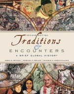 Traditions &amp; Encounters: A Brief Global History - Jerry Bentley, Herbert F. Ziegler, Heather Streets Salter