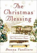 The Christmas Blessing - Donna VanLiere