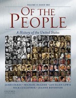 Of the People: A History of the Unites States: Volume II: Since 1865 - James Oakes, Michael McGerr, Nick Cullather, Jeanne Boydston, Jan Ellen Lewis