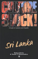 Culture Shock!: Sri Lanka - Robert Barlas, Nanda Wanasundera