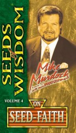 Seeds of Wisdom On Seed-Faith - Mike Murdock