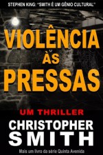 Violência às Pressas (Quinta Avenida) - Christopher Smith, Christiane Jost