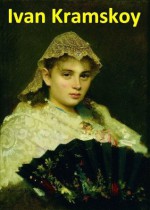 153 Color Paintings of Ivan Kramskoy - Russian Realist Painter (June 8, 1837 - April 6, 1887) - Jacek Michalak, Ivan Kramskoy