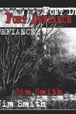 Fort Defiance - Jim Smith Jr.