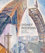 Sydney Moderns: Art For A New World - Deborah Edwards, Denise Mimmocchi, Daniel Thomas