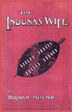 The Induna's Wife - Bertram Mitford, Gerald Cornelius Monsman