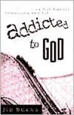 Addicted to God - Jim Burns