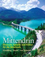 Mittendrin: Deutsche Sprache Und Kultur Fur Die Mittelstufe Plus Mygermanlab with Etext Multi Semester -- Access Card Package - Christine Goulding, Wiebke Strehl, Wolff A Von Schmidt