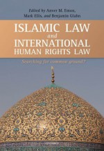 Islamic Law and International Human Rights Law - Mark Ellis, Anver M. Emon, Benjamin Glahn