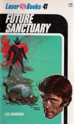 Future Sanctuary - Lee Harding, Frank Kelly Freas, Roger Elwood